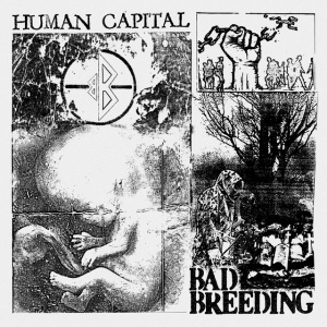 BAD BREEDING - HUMAN CAPITAL