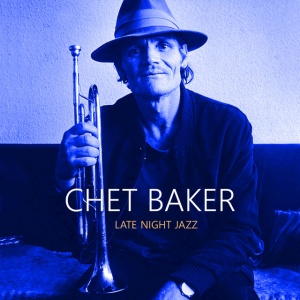 BAKER, CHET - LATE NIGHT JAZZ