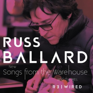 BALLARD, RUSS - SONGS FROM THE WAREHOUSE / THE HITS REWIRED