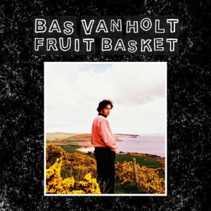 Bas van Holt - FRUIT BASKET (1 x LP)