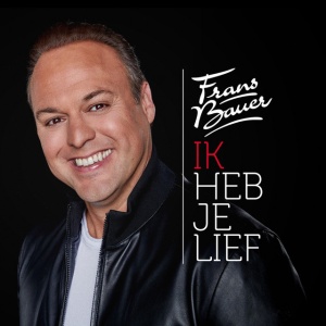 BAUER, FRANS - IK HEB JE LIEF