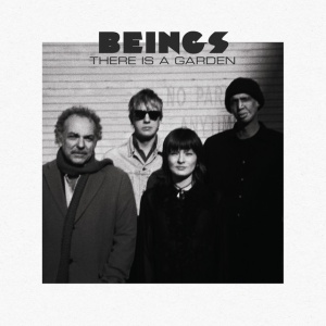 BEINGS - THERE IS A GARDEN