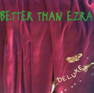 BETTER THAN EZRA - DELUXE