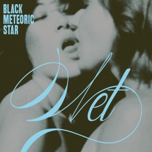 Black Meteoric Star - WET (1 x LP)