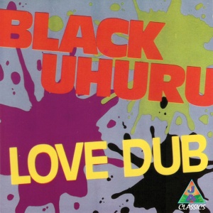 BLACK UHURU - LOVE DUB