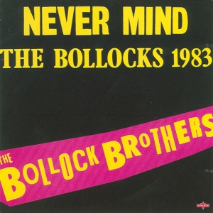 BOLLOCK BROTHERS - NEVER MIND THE BOLLOCKS 1983