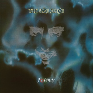 BOLSHOI - FRIENDS