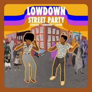 BROWN, LEONARD LOWDOWN - STREET PARTY