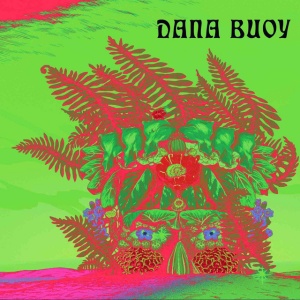 BUOY, DANA - EXPERIMENTS IN PLANT BASED MUSIC VOL.1