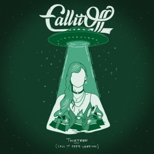 CALL IT OFF - THIRTEEN (CALL IT OFF S VERSION)
