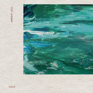 Calm - AMBIENT JAZZ (1 x LP)