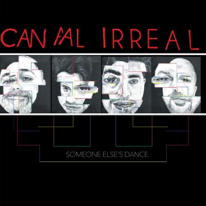 Canal Irreal - SOMEONE ELSE'S DANCE (1 x LP)