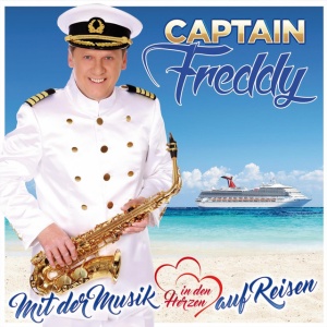 CAPTAIN FREDDY - MIT DER MUSIK IN DEN HERZEN AUF REISEN