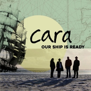 Cara - OUR SHIP IS READY (1 x LP)