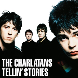 CHARLATANS - TELLIN' STORIES