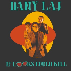 Dany Laj And The Looks - IF LOOKS COULD KILL (1 x LP)