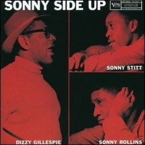 Dizzy Gillespie / Sonny Stitt / Sonny Rollins – албум Sonny Side Up (CD)