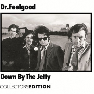 DR. FEELGOOD - DOWN BY THE JETTY