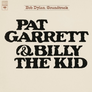 DYLAN, BOB - Pat Garrett & Billy The Kid