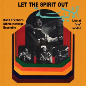 EL'ZABAR, KAHIL - LET THE SPIRIT OUT, LIVE AT "MU" LONDON