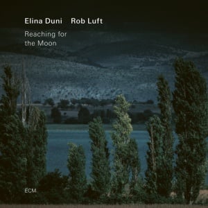 Elina Duni,Rob Luft - REACHING FOR THE MOON (1 x LP)