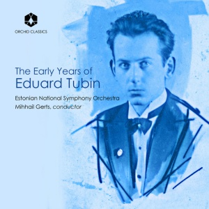 Estonian National Symphony Orchestra,Mihhail Gerts - THE EARLY YEARS OF EDUARD TUBIN (1 x CD)