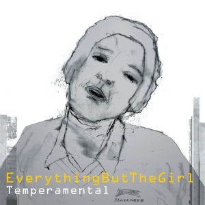 EVERYTHING BUT THE GIRL - TEMPERAMENTAL