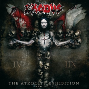 EXODUS - THE ATROCITY EXHIBITION - EXHIBIT A