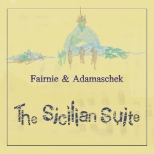 Fairnie & Adamaschek - THE SICILIAN SUITE (1 x CD)