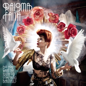 FAITH, PALOMA - Do You Want The Truth Or Something Beautiful?