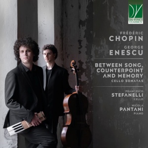 Francesco Stefanelli,Nicola Pantani - CHOPIN, ENESCU: BETWEEN SONG, COUNTERPOINT AND MEMORY CELLO SONATAS (1 x CD)