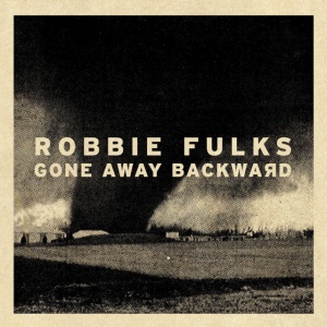 FULKS, ROBBIE - GONE AWAY BACKWARD