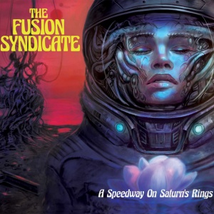 Fusion Syndicate - SPEEDWAY ON SATURN'S RINGS (1 x CD)