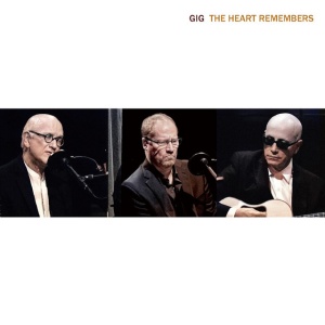 GIG - THE HEART REMEMBERS