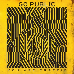Go Public ! - YOU ARE TRAFFIC (1 x CD)