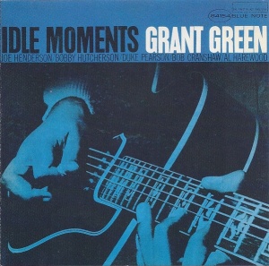 GRANT GREEN - албум IDLE MOMENTS (CD)