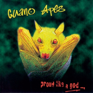 GUANO APES - Proud Like a God