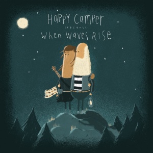 HAPPY CAMPER - WHEN WAVES RISE
