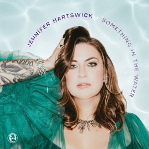 HARTSWICK, JENNIFER - SOMETHING IN THE WATER