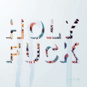 HOLY FUCK - LATIN