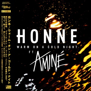 HONNE - WARM ON A COLD NIGHT (FEAT. AM