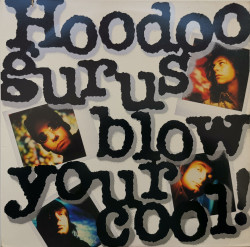 Hoodoo Gurus – албум Blow Your Cool!