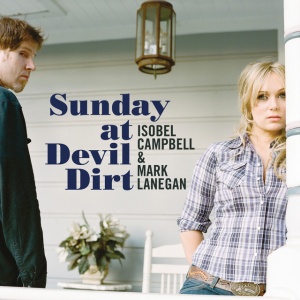 Isobel Campbell,Mark Lanegan - SUNDAY AT DEVIL DIRT (1 x CD)