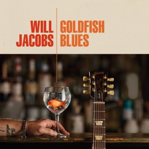 JACOBS, WILL - GOLDFISH BLUES