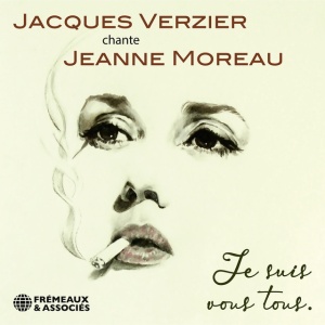 Jacques Verzier - CHANTE JEANNE MOREAU - JE SUIS VOUS TOUS (1 x CD)