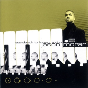 Jason Moran - SOUNDTRACK TO HUMAN MOTION (1 x LP)