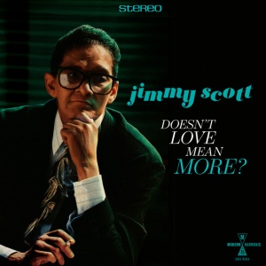 jimmy Scott - DOESN'T LOVE MEAN MORE? (1 x LP)