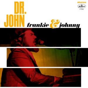 JOHN, DR. - FRANKIE & JOHNNY
