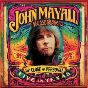 JOHN MAYALL & THE ... - UP CLOSE AND PERSONAL: LIVE IN TEXAS