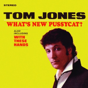 JONES, TOM - WHAT'S NEW PUSSYCAT?